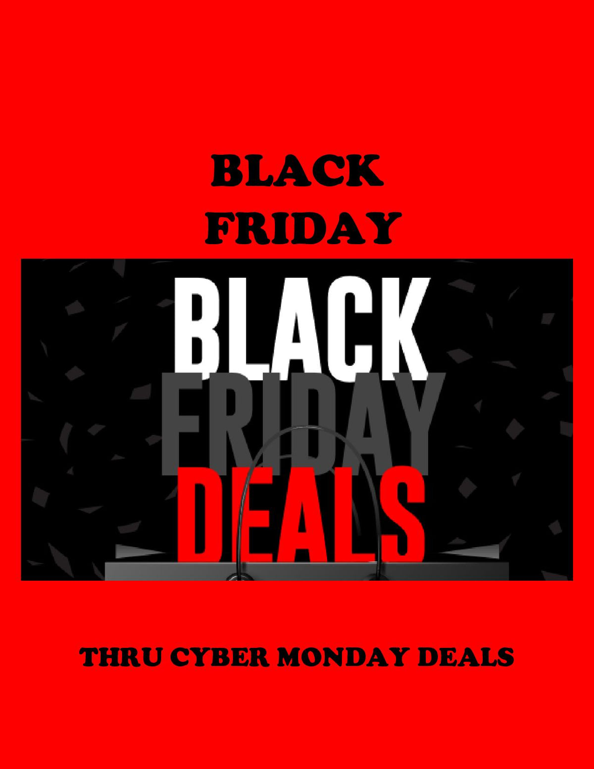 BLACK FRIDAY THRU CYBER MONDAY-Starts Tuesday 11/25/25
